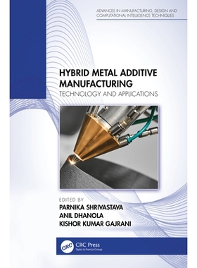 预订 Hybrid Metal Additive Manufacturing: Technology and Applications 混合金属增材制造：技术及应用: 9781032523996