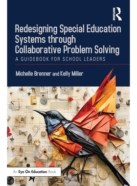 预订 Redesigning Special Education Systems through Collaborative Problem Solving: A Guidebook for School Leaders 通过合