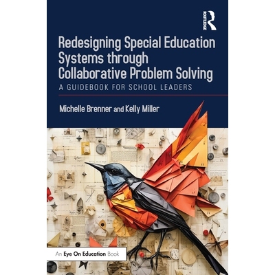 预订 Redesigning Special Education Systems through Collaborative Problem Solving: A Guidebook for School Leaders 通过合