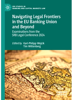 预订 Navigating Legal Frontiers in the EU Banking Union and Beyond: Examinations from the SRB Legal Conference 2024 在欧