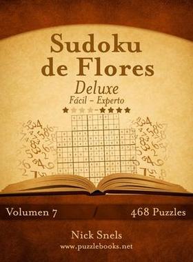 [预订]Sudoku de Flores Deluxe - de Facil a Experto - Volumen 7 - 468 Puzzles 9781514192689