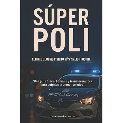 预订 EL LIBRO DEL SÚPER POLI Para Vivir lo Más y Mejor Posible: Una guía épica, humana y transformadora para quienes
