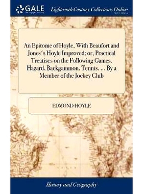 预订 An Epitome of Hoyle, With Beaufort and Jones’s Hoyle Improved; or, Practical Treatises on the Following Games. Haz
