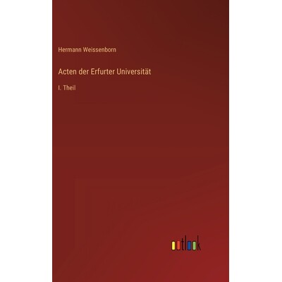 预订 Acten der Erfurter Universität: I. Theil: 9783368535629