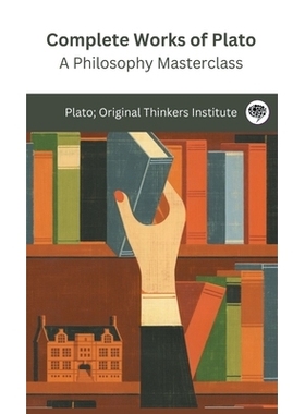 预订 Complete Works of Plato: A Philosophy Masterclass (Grapevine edition): 9789360077761