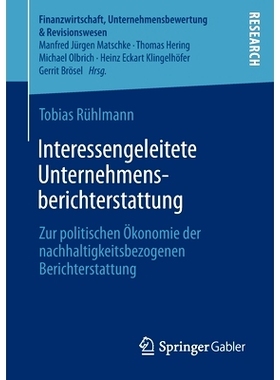 预订 Interessengeleitete Unternehmensberichterstattung: Zur politischen Ökonomie der nachhaltigkeitsbezogenen Berichter
