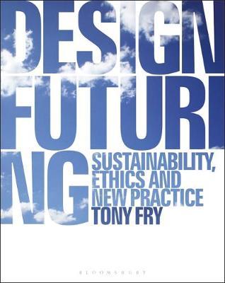 【预订】Design Futuring: Sustainability, Ethics and New Practice