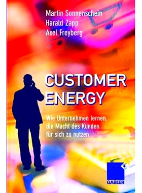 预订 Customer Energy: Wie Unternehmen lernen, die Macht des Kunden für sich zu nutzen: 9783409142649