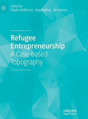 【预订】Refugee Entrepreneurship: A Case-Based Topography