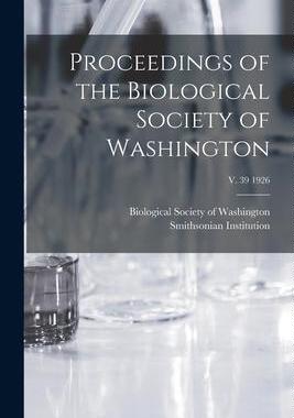 [预订]Proceedings of the Biological Society of Washington; v. 39 1926 9781015129566