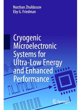 预订 Cryogenic Microelectronic Systems for Ultra-Low Energy and Enhanced Performance 用于超低能耗与增强性能的低温微电子
