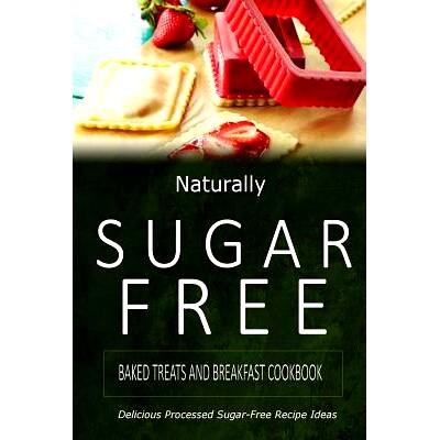 预订 Baked Treats and Breakfast Cookbook: Delicious Sugar-Free and Diabetic-Friendly Recipes for the Health-Conscious: 9