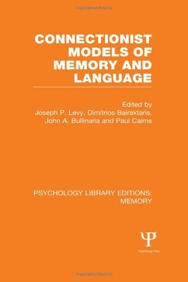 【预订】Connectionist Models of Memory and Language (PLE: Memory)
