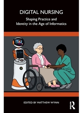 预订 Digital Nursing: Shaping Practice and Identity in the Age of Informatic: 9781032714486