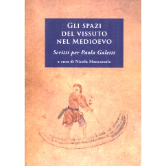 预订 Gli spazi del vissuto nel Medioevo : scritti per Paola Galetti: 9788892852020