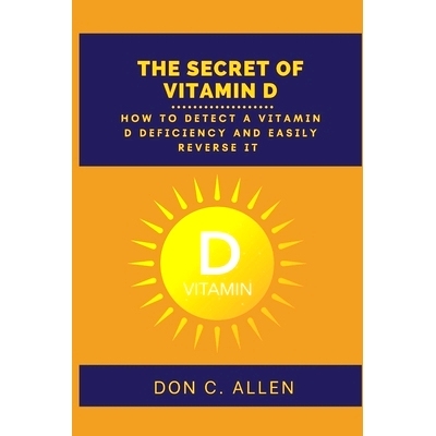 预订 The Secret of Vitamin D: How to Detect a Vitamin D Deficiency and Easily Reverse It: 9798355825515