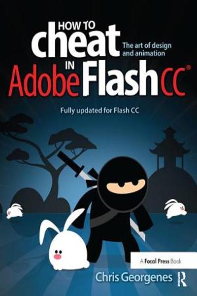 [预订]How to Cheat in Adobe Flash CC 9781138428591 书籍/杂志/报纸 科普读物/自然科学/技术类原版书 原图主图