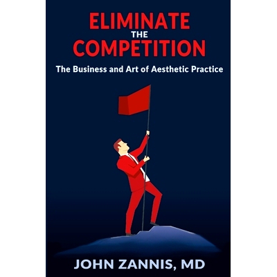预订 Eliminate the Competition: The Business and Art of Aesthetic Practice: 9798990811102