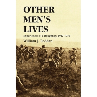 预订 Other Men’s Lives: Experiences of a Doughboy, 1917–1919 他人的生活：一名美国大兵的经历，1917-1919: 9781594162831
