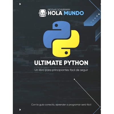 预订 Ultimate Python: de cero a experto: Un libro para principiantes fácil de seguir: 9798884444447