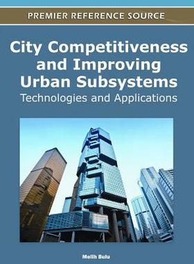【预订】City Competitiveness and Improving Urban Subsystems