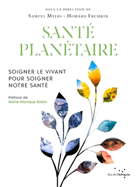 预订 Santé planétaire : soigner le vivant pour soigner notre santé 行星健康：关爱生物以治愈我们的健康: 9782374253572