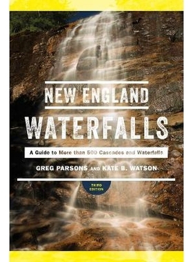 预订 New England Waterfalls: A Guide to More than 500 Cascades and Waterfalls 新英格兰瀑布：500多个瀑布和瀑布指南: 97816