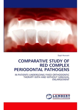 预订 COMPARATIVE STUDY OF RED COMPLEX PERIODONTAL PATHOGENS 红色复合体牙周病原菌的比较研究: 9786207462445