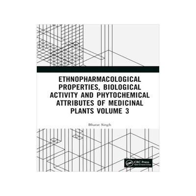 [预订]Ethnopharmacological Properties, Biological Activity and Phytochemical Attributes of Medicinal Plant 9781032503363