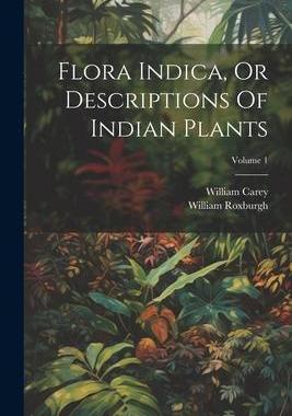 [预订]Flora Indica, Or Descriptions Of Indian Plants; Volume 1 9781021555465
