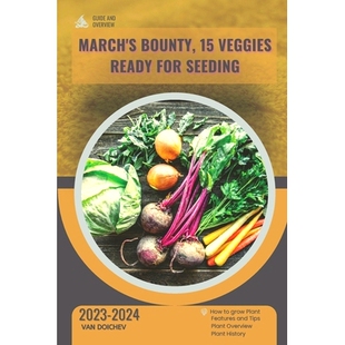预订 March’s Bounty, 15 Veggies Ready for Seeding: Guide and overview: 9798871592465