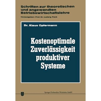 预订 Kostenoptimale Zuverlässigkeit produktiver Systeme: Ein Beitrag zur Planung der Abwehr von Störungen des Betriebs
