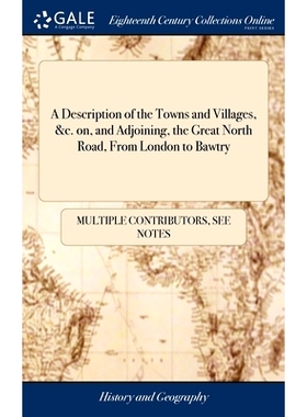 预订 A Description of the Towns and Villages, &c. on, and Adjoining, the Great North Road, From London to Bawtry: 978138