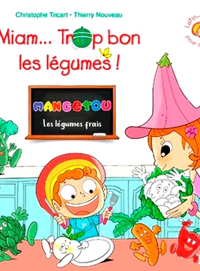 预订 Miam... trop bon les légumes ! 嗯……蔬菜真好吃！: 9782746840546