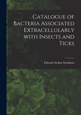 [预订]Catalogue of Bacteria Associated Extracellularly With Insects and Ticks 9781013971112