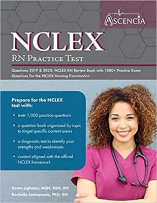 【预售】NCLEX-RN Practice Test Questions 2019 And 2020: NCLEX RN Review Book with 1000+ Practice Exam Questions fo...