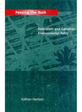 预订 Passing the Buck: Federalism and Canadian Environmental Policy: 9780774805582