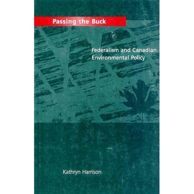 预订 Passing the Buck: Federalism and Canadian Environmental Policy: 9780774805582