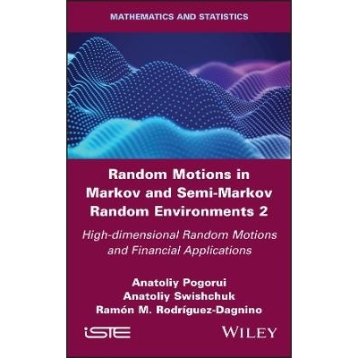 预订 Random Motions in Markov and Semi-Markov Random Environments 2 - High-Dimensional Random Motions and Financial Appl