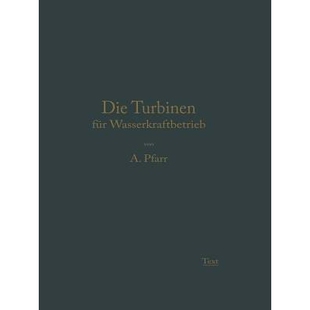 预订 Die Turbinen Für Wasserkraftbetrieb: Ihre Theorie Und Konstruktion