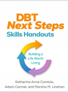 预订 DBT Next Steps Skills Handouts: Building a Life Worth Living 辩证行为疗法下一步技能讲义：建立值得过的生活: 97814625
