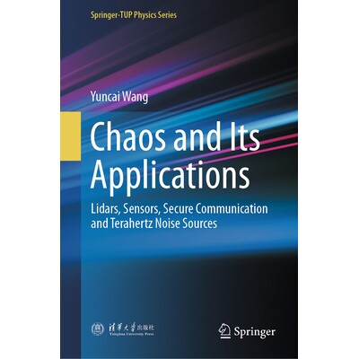 预订 Chaos and Its Applications Lidars, Sensors, Secure Communication and Terahertz Noise Sources 混沌及其应用:激光雷达