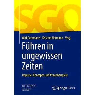 预订 Führen in ungewissen Zeiten: Impulse, Konzepte und Praxisbeispiele: 9783658112264