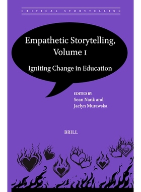 预订 Empathetic Storytelling, Volume I: Igniting Change in Education 故事讲述的共情，第1卷：点燃教育变革: 9789004696846