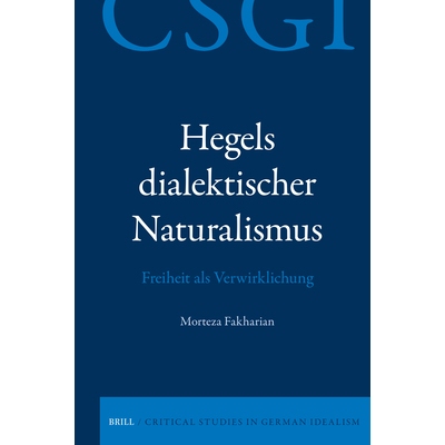 预订 Hegels dialektischer Naturalismus: Freiheit als Verwirklichung 黑格尔的辩证自然主义：作为实现的自由: 9789004745513