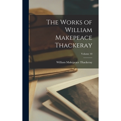 预订 The Works of William Makepeace Thackeray; Volume 10 9781018357485