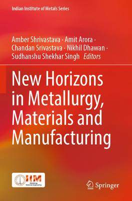 [预订]New Horizons in Metallurgy, Materials and Manufacturing 9789811955723