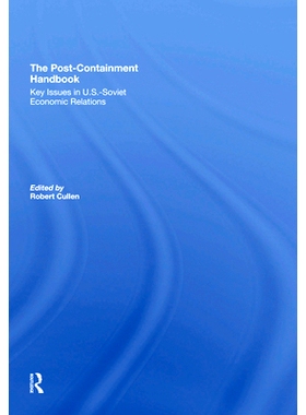 预订 The Post-Containment Handbook: Key Issues in U.S.-Soviet Economic Relations: 9780367295271