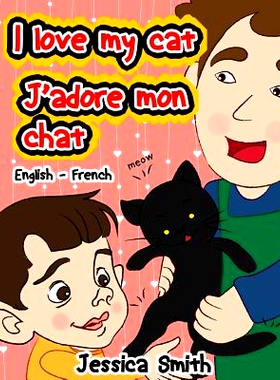预订 I Love My Cat - J’adore Mon Chat: English - French Children’s Picture Book - stunning * for an awesom