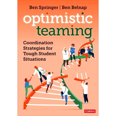 预订 Optimistic Teaming: Coordination Strategies for Tough Student Situations 乐观团队：应对困难学生情况的协调策略: 9781